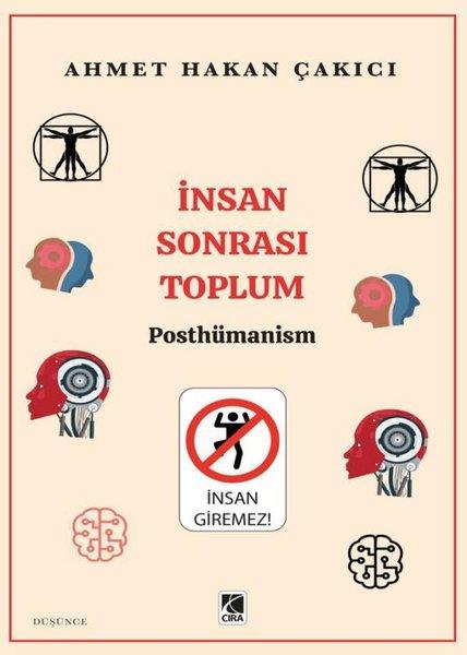 İnsan Sonrası Toplum - Posthümanism | Çıra Yayınları (İnce Kapak)  - Resim 1
