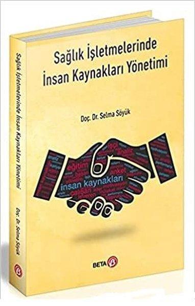 Sağlık İşletmelerinde İnsan Kaynakları Yönetimi | Beta Yayınları (İnce Kapak)  - Resim 1