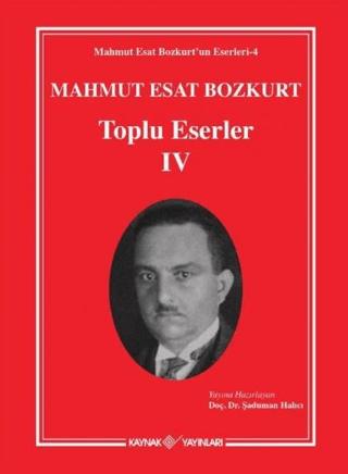 Mahmut Esat Bozkurt Toplu Eserler - IV | Kaynak Yayınları (Ciltli)  - Resim 1