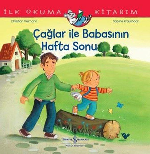 Çağlar İle Babasının Hafta Sonu - İlk Okuma Kitabım | İş Bankası Kültür Yayınları (İnce Kapak)  - Resim 1