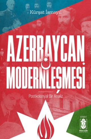 Azerbaycan Modernleşmesi, Postkolonyal Bir Analiz | Mavi Gök Yayınları (Ciltsiz)  - Resim 1