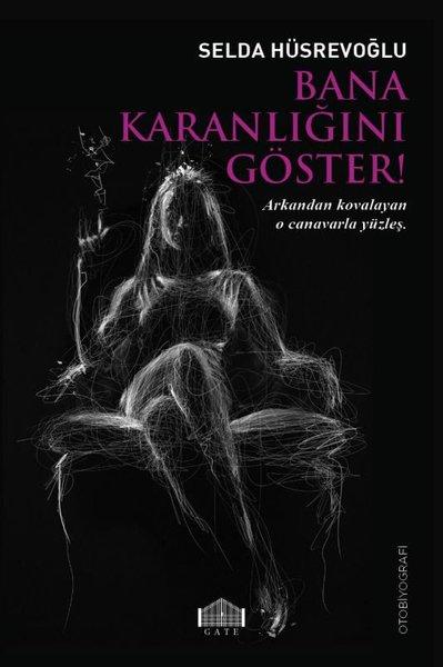 Bana Karanlığını Göster! | Gate Yayınları (İnce Kapak)  - Resim 1