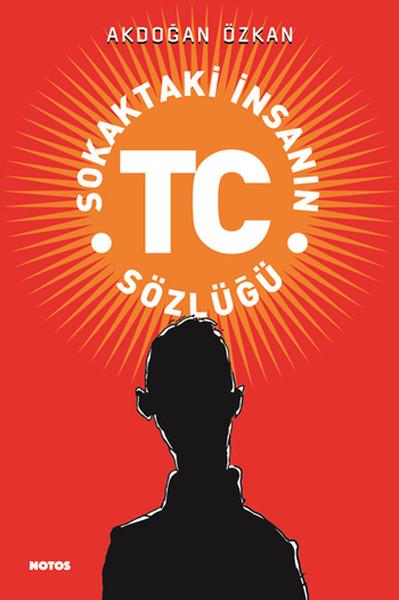 Sokaktaki İnsanın T.C. Sözlüğü | Notos (İnce Kapak)  - Resim 1