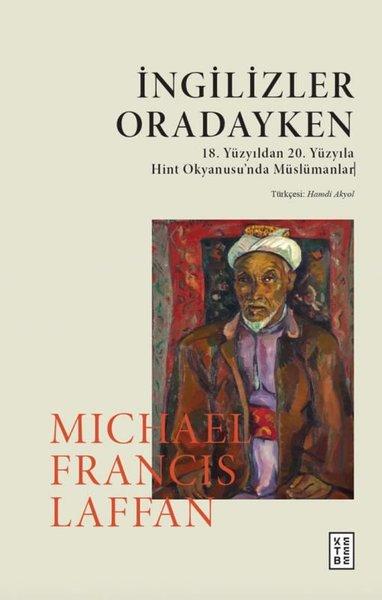 İngilizler Oradayken - 18. Yüzyıldan 20. Yüzyıla Hint Okyanusu'nda Müslümanlar | Ketebe (İnce Kapak)  - Resim 1