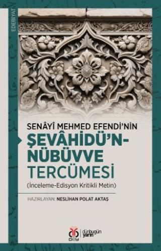 Senâyî Mehmed Efendi’nin Şevâhîdü’n-Nübüvve Tercümesi