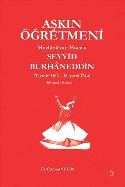 Aşkın Öğretmeni Mevlana'nın Hocası Seyyid Burhaneddin | Cinius (İnce Kapak)  - Resim 1