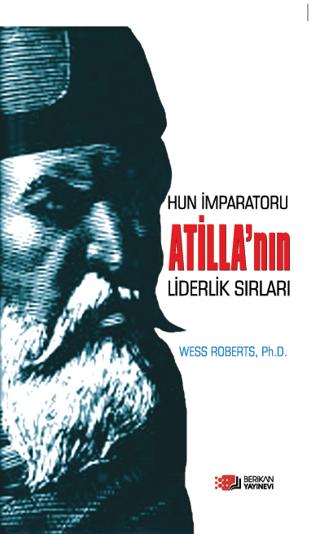 Hun İmparatoru Atilla’nın Liderlik Sırları | Berikan Yayınevi (Ciltsiz)  - Resim 1
