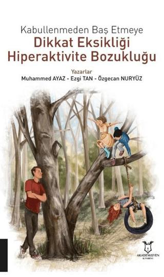 Kabullenmeden Baş Etmeye Dikkat Eksikliği Hiperaktivite Bozukluğu | Akademisyen Kitabevi (Ciltsiz)  - Resim 1