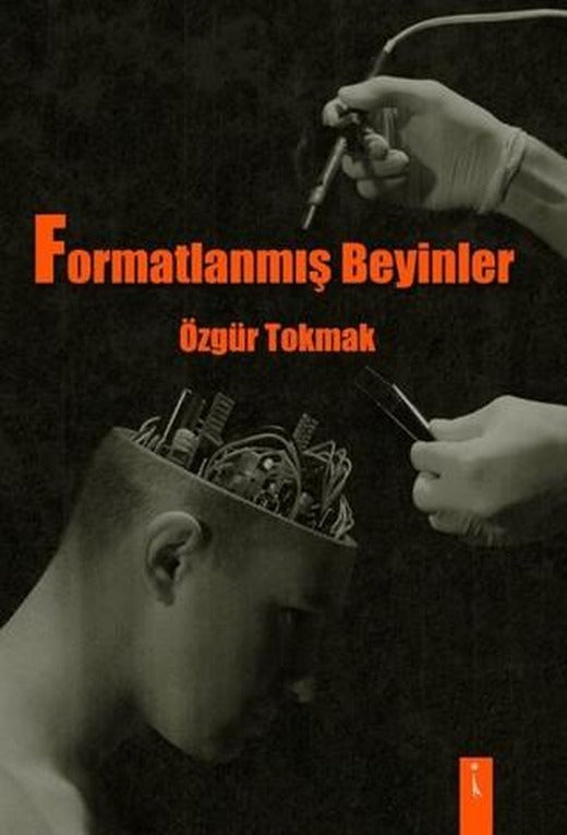 Formatlanmış Beyinler | İkinci Adam Yayınları (Ciltsiz)