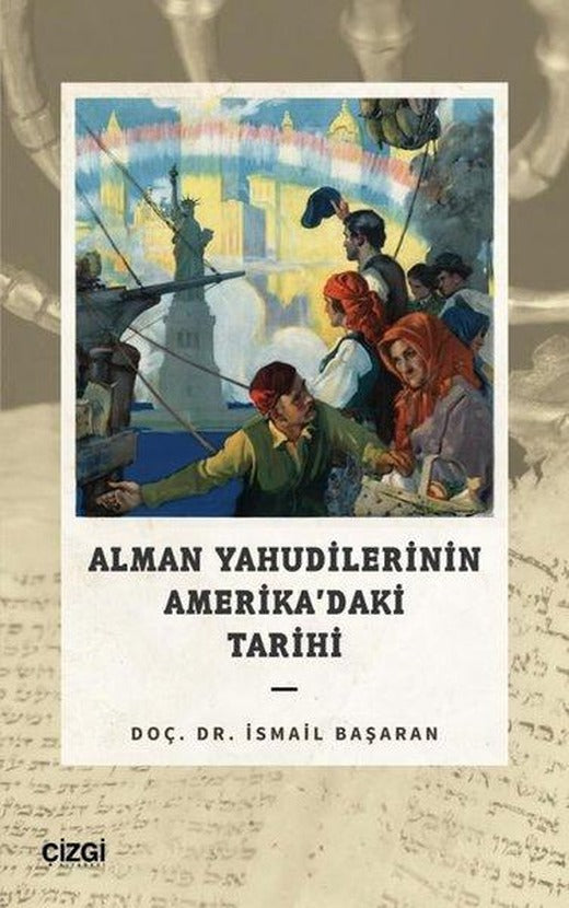 Alman Yahudilerinin Amerika'daki Tarihi | Çizgi Kitabevi (İnce Kapak)