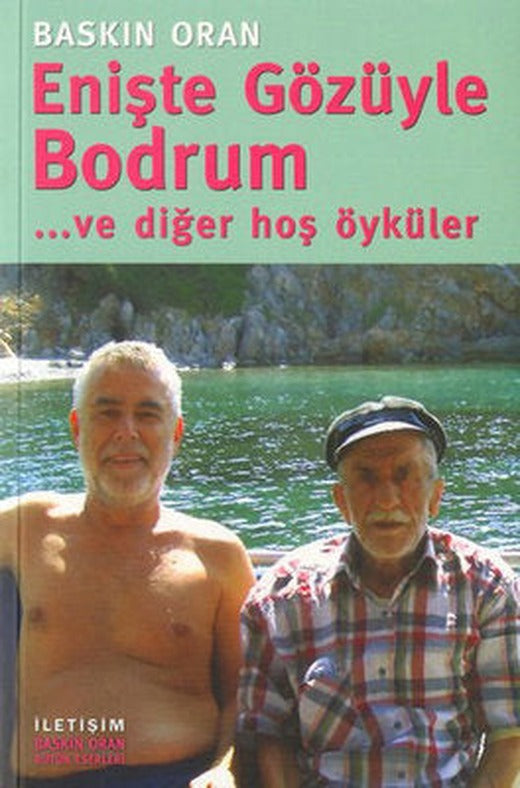 Enişte Gözüyle Bodrum ve Diğer Hoş Öyküler | İletişim Yayınları