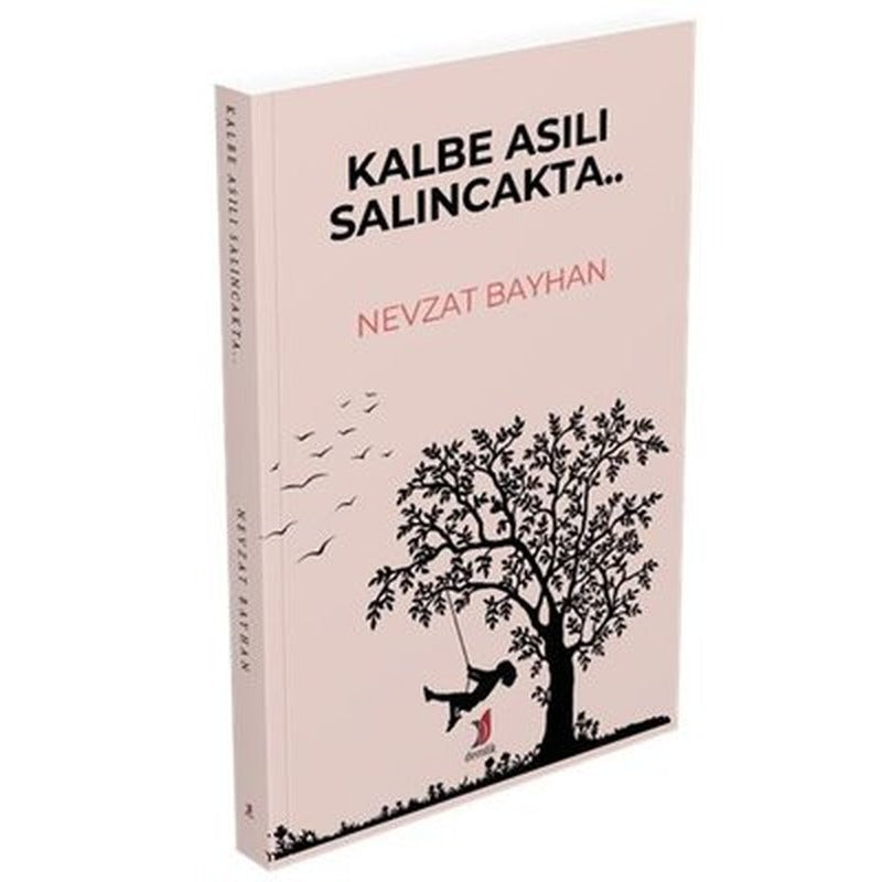 Kalbe Asılı Salıncakta.. | Demlik Yayınları (İnce Kapak)