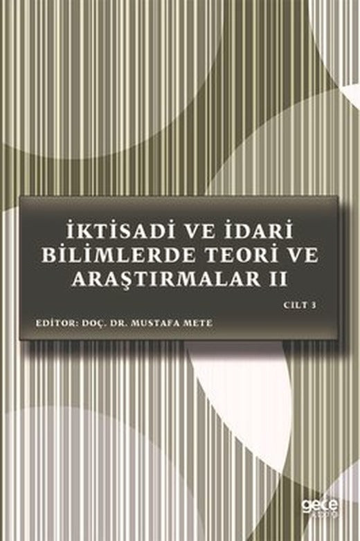 İktisadi ve İdari Bilimlerde Teori ve Araştırmalar 2 - Cilt 3 | Gece Kitaplığı