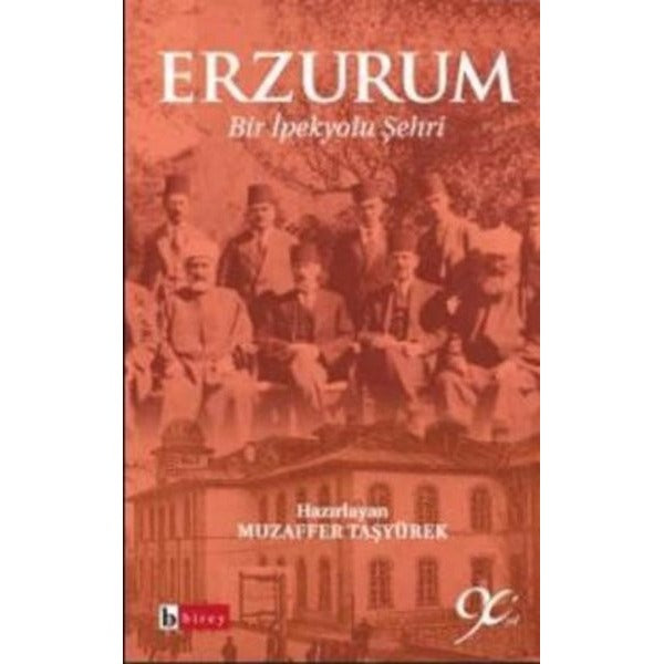 Erzurum - Bir İpek Şehri | Birey Yayıncılık