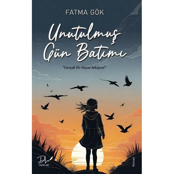 Unutulmuş Gün Batımı - Gerçek Bir Hayat Hikayesi