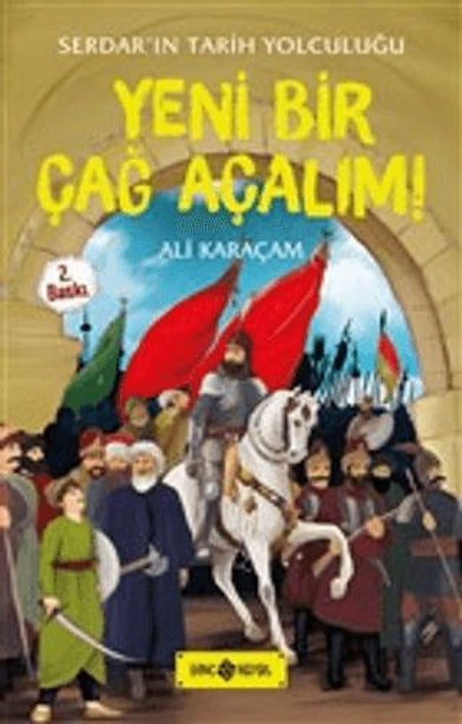 Serdar'ın Tarih Yolculuğu - Yeni Bir Çağ Açalım!