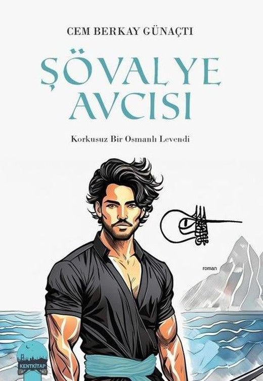 Şövalye Avcısı-Korkusuz Bir Osmanlı Levendi | Kent Kitap (İnce Kapak)