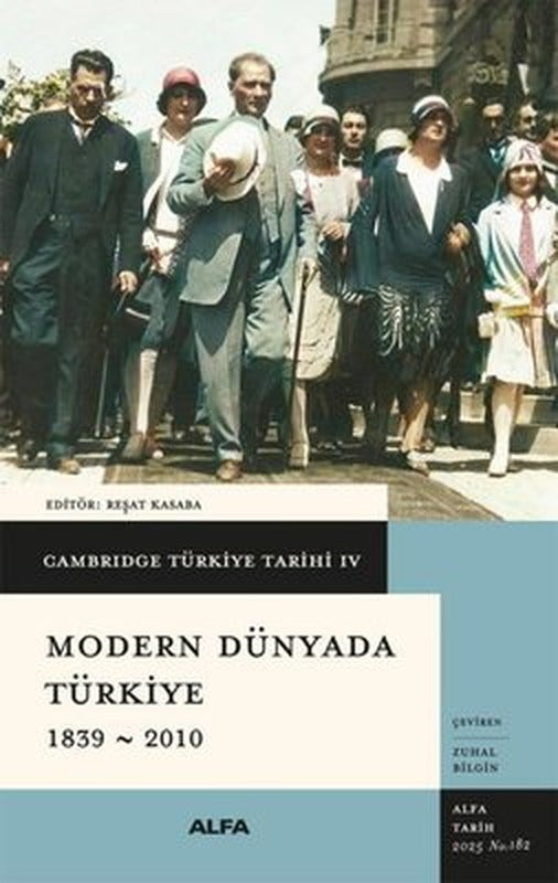 Modern Dünyada Türkiye 1839 - 2010 - Cambridge Türkiye Tarihi 4 | Alfa Yayıncılık (Ciltli)