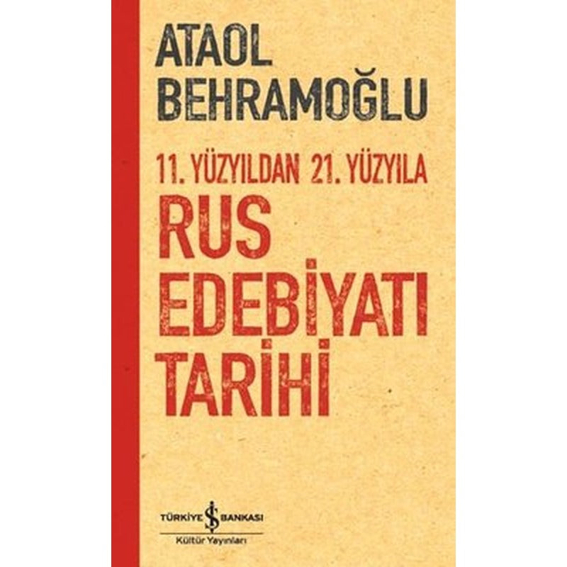 11. Yüzyıldan 21. Yüzyıla Rus Edebiyatı Tarihi | İş Bankası Kültür Yayınları (İnce Kapak)