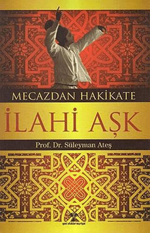 Mecazdan Hakikate İlahi Aşk | Yeni Ufuklar Neşriyat (Ciltsiz)