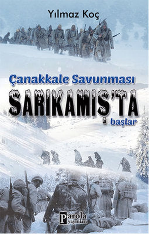 Çanakkale Savunması Sarıkamış'ta Başlar | Parola Yayınları