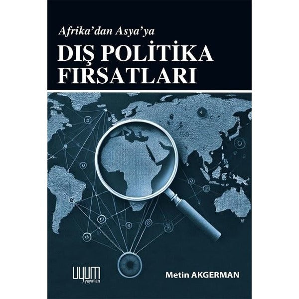 Afrika'dan Asya'ya Dış Politika Fırsatları | Uyum Yayıncılık (İnce Kapak)