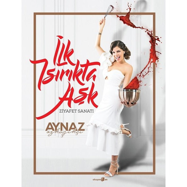 İlk Isırıkta Aşk-Ziyafet Sanatı | Okuyan Us Yayınları