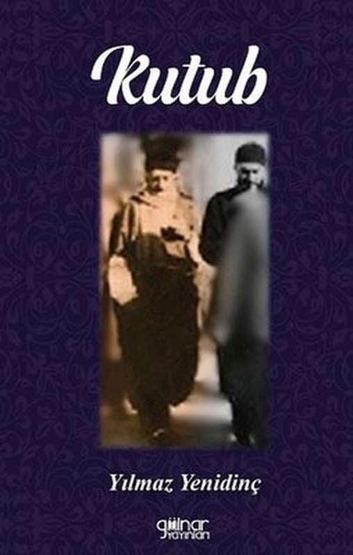 Kutub - Veliler Kutbu Merhum Mehmed Feyzi Efendi Hazretleri | Gülnar Yayınları (İnce Kapak )