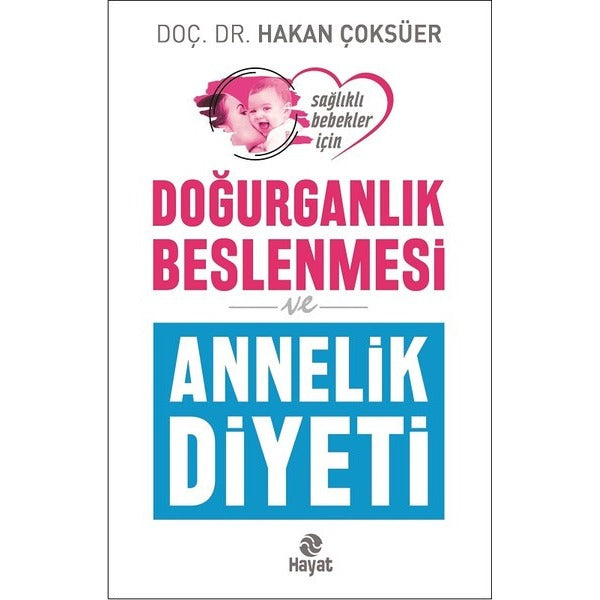 Doğurganlık Beslenmesi ve Annelik Diyeti | Hayat Yayıncılık (İnce Kapak)