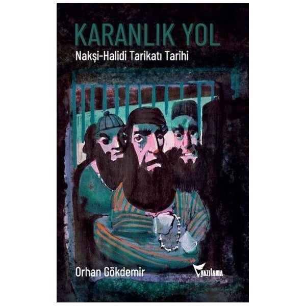 Karanlık Yol: Nakşi - Halidi Tarikatı Tarihi | Yazılama (İnce Kapak)