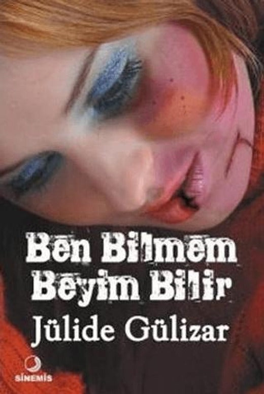 Ben Bilmem Beyim Bilir | Sinemis Yayınları (Ciltsiz)
