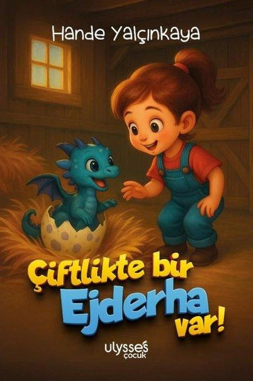 Çiftikte Bir Ejderha Var! | Ulysses Yayınları (İnce Kapak)