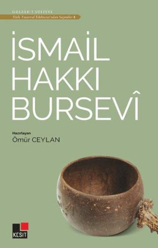 İsmail Hakkı Bursevi - Türk Tasavvuf Edebiyatı'ndan Seçmeler 8 | Kesit Yayınları (Ciltsiz)