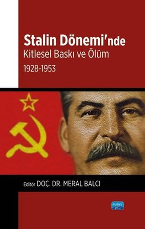 Stalin Dönemi'nde Kitlesel Baskı ve Ölüm: 1928 - 1953 | Nobel Akademik Yayıncılık (İnce Kapak)