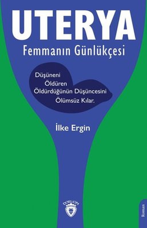 Uterya Femmanın Günlükçesi | Dorlion Yayınevi