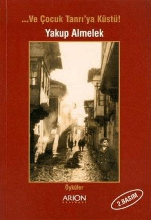 Ve Çocuk Tanrı’ya Küstü!