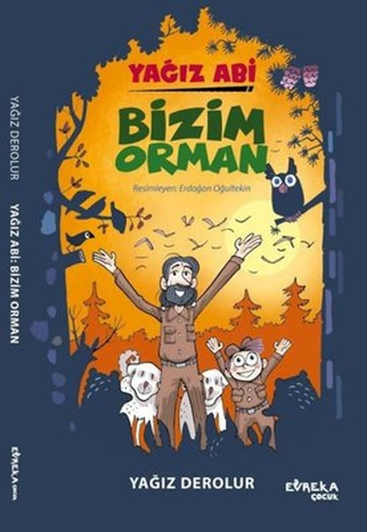 Yağız Abi: Bizim Orman | Evreka Çocuk Yayınları (İnce Kapak)