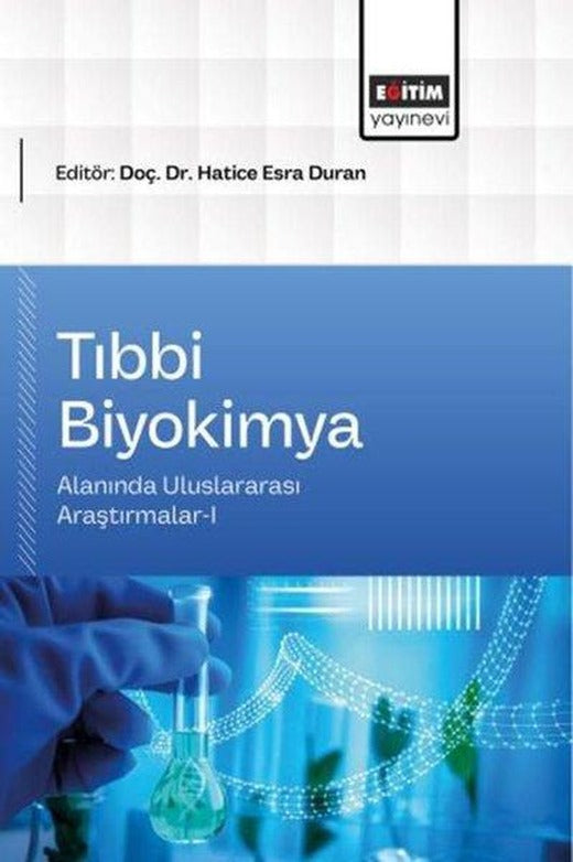 Tıbbi Biyokimya Alanında Uluslararası Araştırmalar 1 | Eğitim Yayınevi (İnce Kapak)