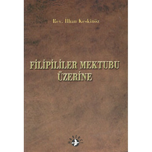 Filipililer Mektubu Üzerine | Haberci Basın Yayın (Ciltsiz)
