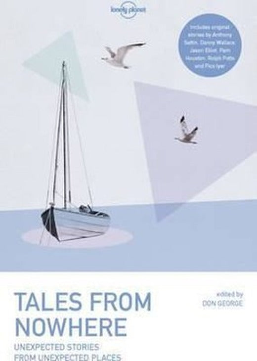 Tales from Nowhere (Lonely Planet Travel Literature) | Lonely Planet