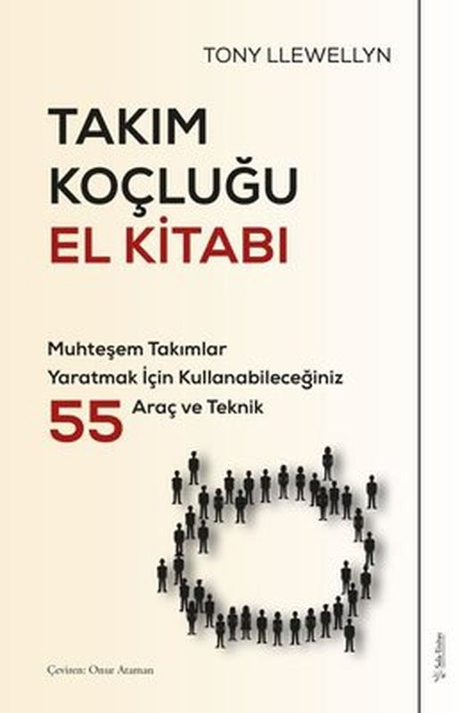 Takım Koçluğu El Kitabı - Muhteşem Takımlar Yaratmak İçin Kullanabileceğiniz 55 Araç ve Teknik | Sola Unitas