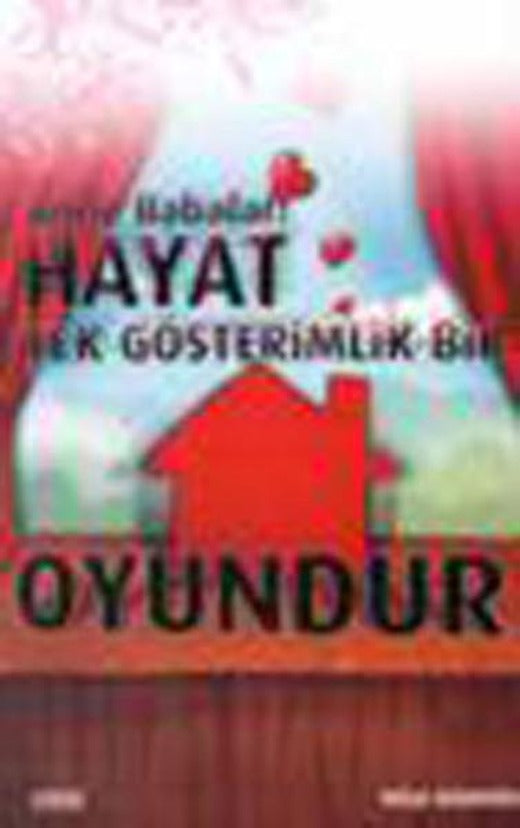 Hayat Tek Gösterimlik Bir Oyundur | Çizgi Kitabevi (İnce Kapak)