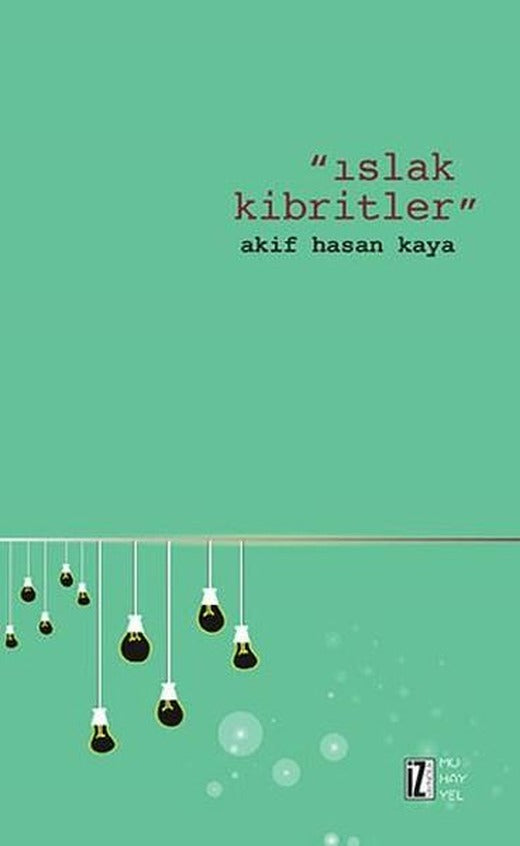 Islak Kibritler | İz Yayıncılık (İnce Kapak)