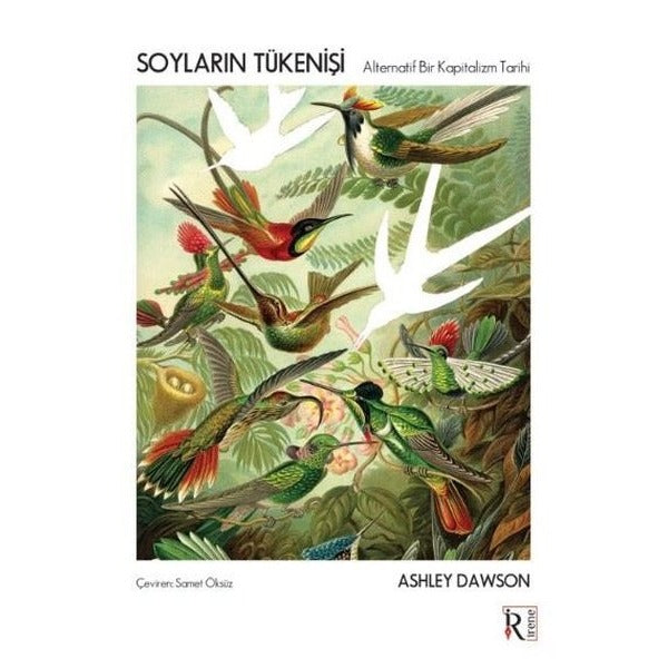 Soyların Tükenişi - Alternatif Bir Kapitalizm Tarihi | İrene Kitap
