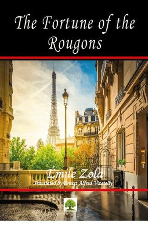 The Fortune of the Rougons | Platanus Publishing (Ciltsiz)