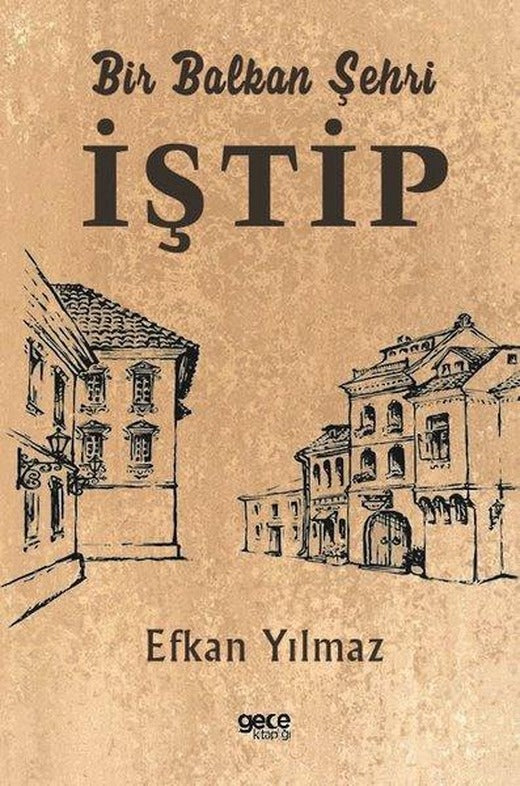 Bir Balkan Şehri İştip | Gece Kitaplığı (İnce Kapak)