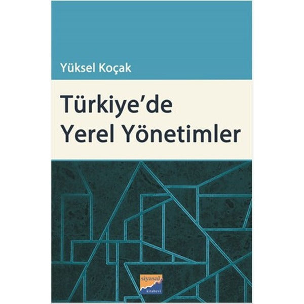 Türkiye'de Yerel Yönetimler | Siyasal Kitabevi - Akademik Kitaplar (Ciltsiz)