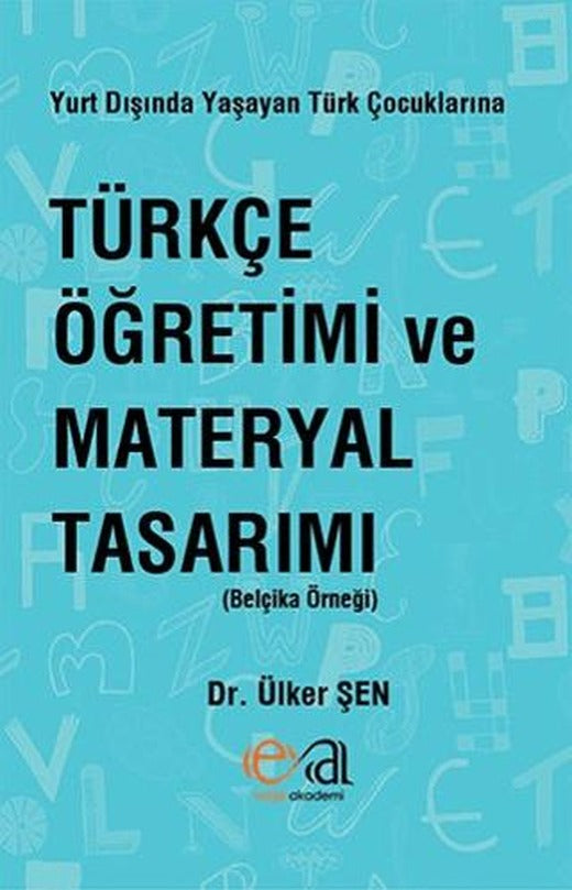 Yurt Dışında Yaşayan Türk Çocuklarına Türkçe Öğretimi ve Materyal Tasarımı