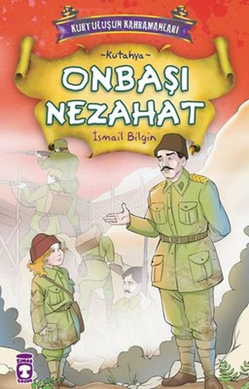 Kurtuluşun Kahramanları - Onbaşı Nezahat | Timaş Çocuk