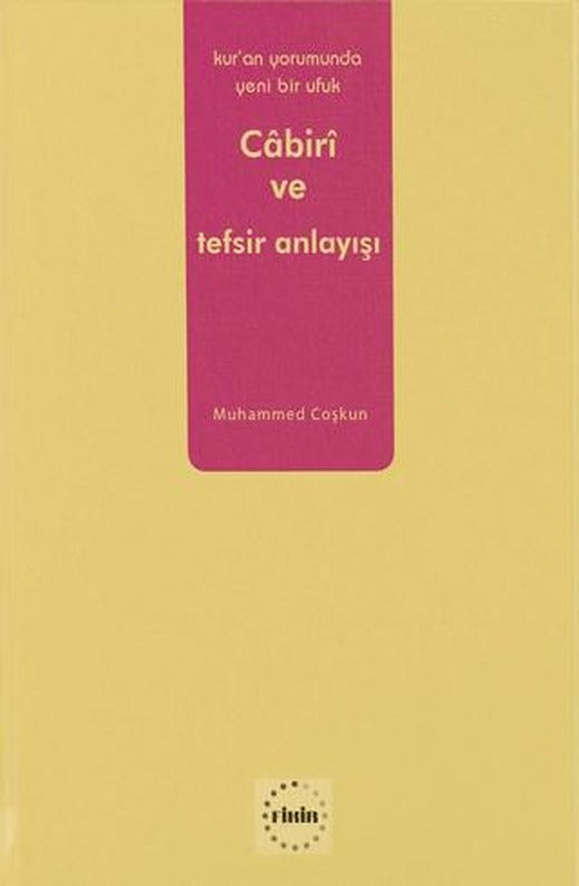 Kur’an Yorumunda Yeni Bir Ufuk: Cabiri ve Tefsir Anlayışı